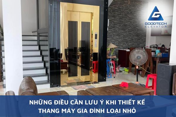 Những Điều Cần Lưu Ý Khi Thiết Kế Thang Máy Gia Đình Loại Nhỏ