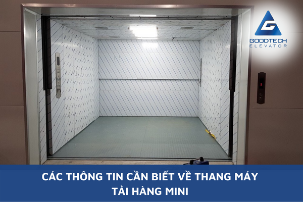 Các Thông Tin Cần Biết Về Thang Máy Tải Hàng Mini