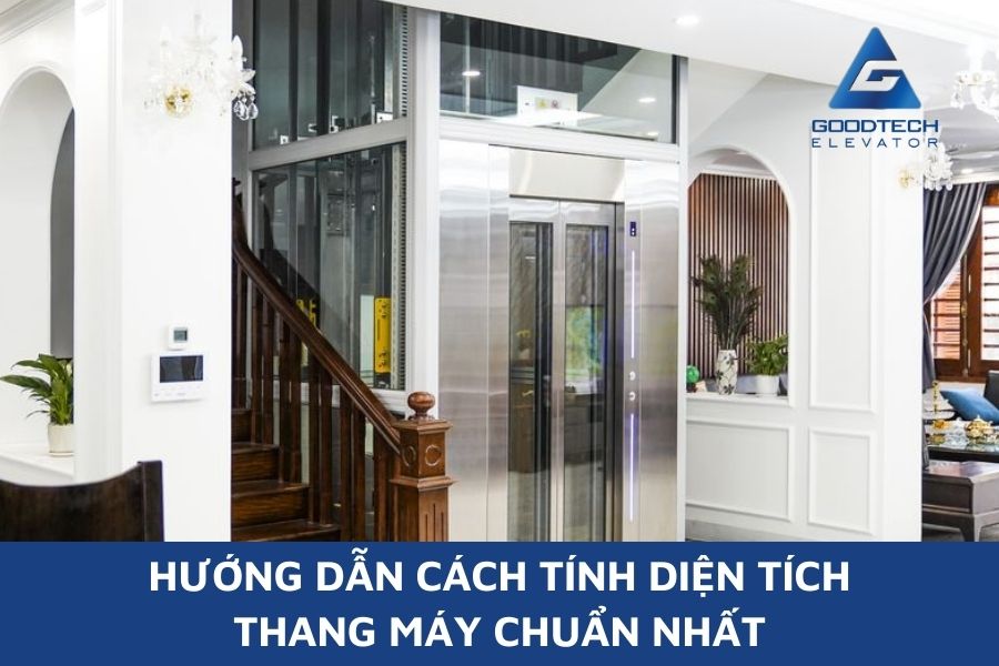 Hướng Dẫn Cách Tính Diện Tích Thang Máy Chuẩn Nhất